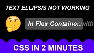 What to do if CSS text-overflow: ellipsis is not working in a Flex container