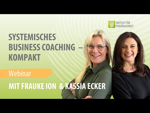 🎯 Systemisches Business Coaching das wirkt – kompakt & praxisnah mit Frauke Ion & Kassia Ecker