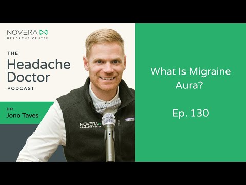 Ep. 130: What Is Migraine Aura?