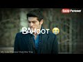 New Sad Feeling Hayat And Murat Whatsapp Status My Love Forever Only For You