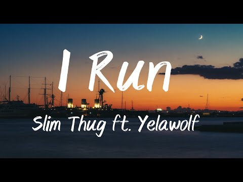 I Run - Slim Thug feat. Yelawolf (Lyrics)