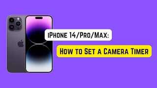 How to Set a Camera Timer on iPhone 14 Pro/Max