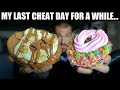 My Last Cheat Day For a While...
