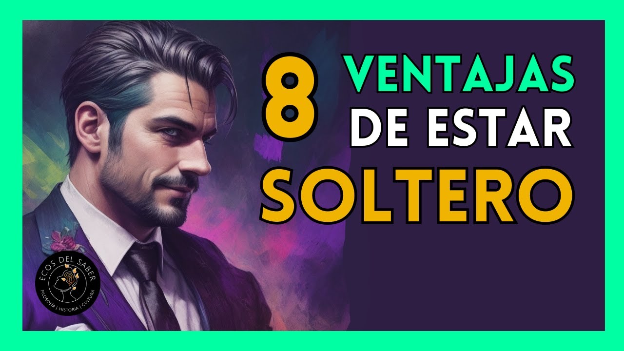 😎​8 BENEFICIOS de ser SOLTERO | Porqué No Necesitas PAREJA según los ESTOICOS