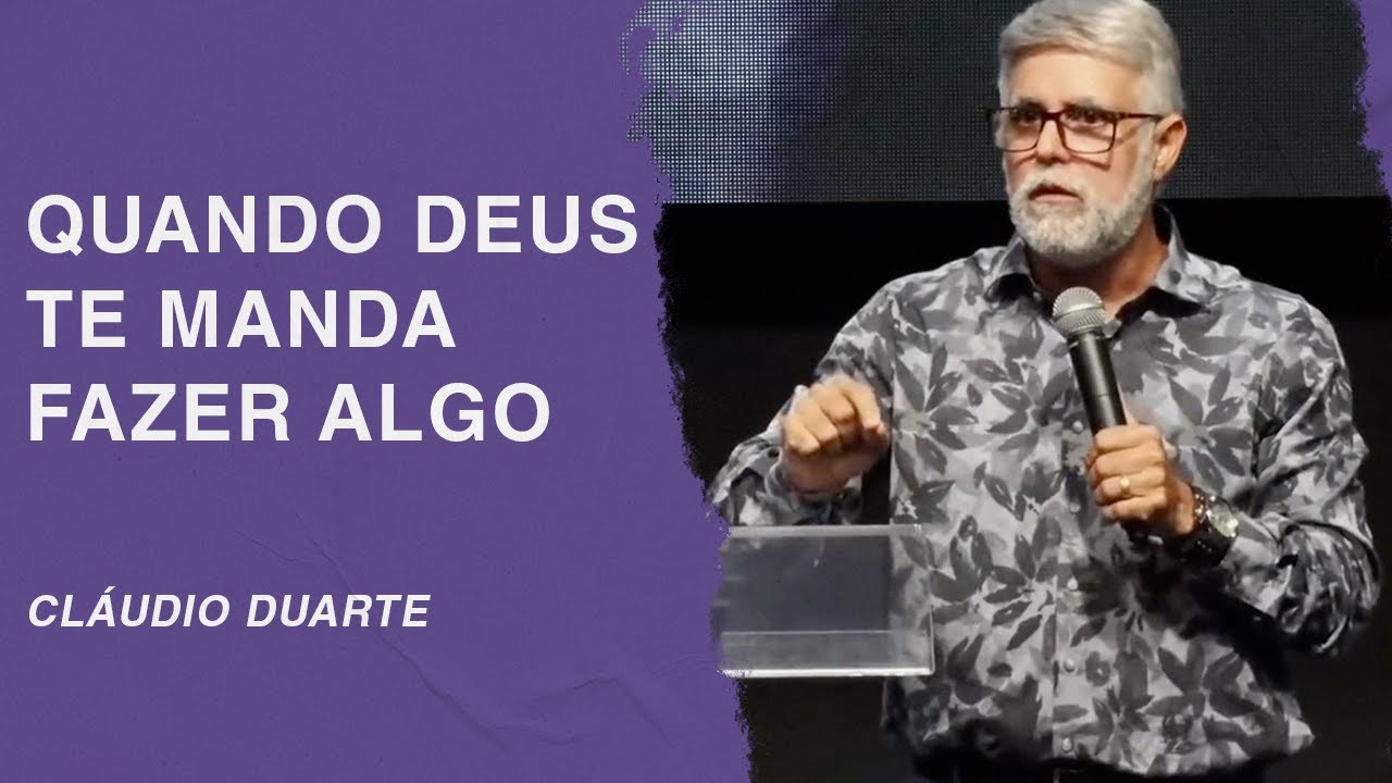 Cláudio Duarte | Quando Deus te manda fazer algo