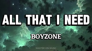 ALL THAT I NEED (LYRICS) - BOYZONE