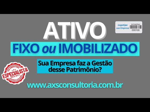 ATIVO IMOBILIZADO - Sua empresa faz a Gestão desse Ativo? Consultoria Empresarial Passivo Bancário Ativo Imobilizado Ativo Fixo