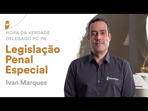 Hora da Verdade - Delegado PC PR - Legislação Penal Especial