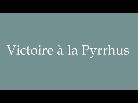 How to Pronounce ''Victoire à la Pyrrhus'' (Pyrrhic victory) Correctly in French