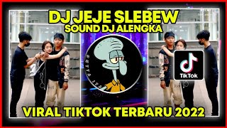 Download lagu DJ JEJE SLEBEW VIRAL TIK TOK TERBARU 2022 mp3