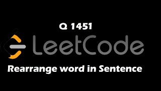 YouTube video '1451. Rearrange Words in a Sentence | Leetcode Medium'