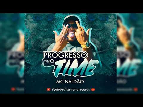 Mc Naldão - Progresso pro Time (Dj Gui JC)