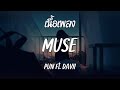 MUSE - PUN Ft.DAVII  ( เนื้อเพลง )
