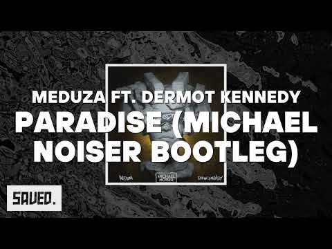 MEDUZA ft. Dermot Kennedy - Paradise (Michael Noiser Bootleg)