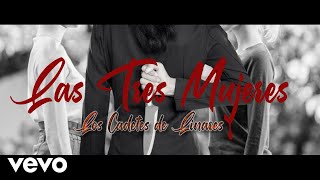 Los Cadetes De Linares - Las Tres Mujeres