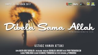 Download lagu Ustadz Hanan Attaki - Dibela Sama Allah mp3