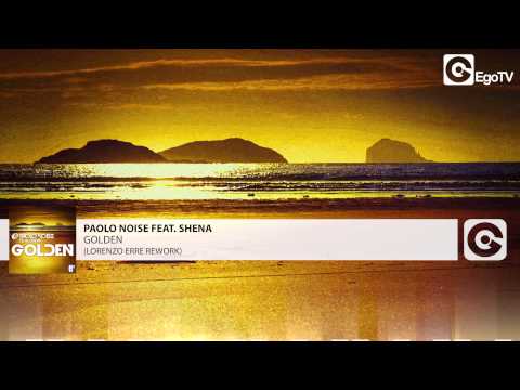 PAOLO NOISE FEAT. SHENA - Golden (Lorenzo Erre Rework)