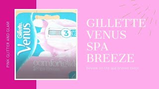 Gillette Venus Spa Breeze Review