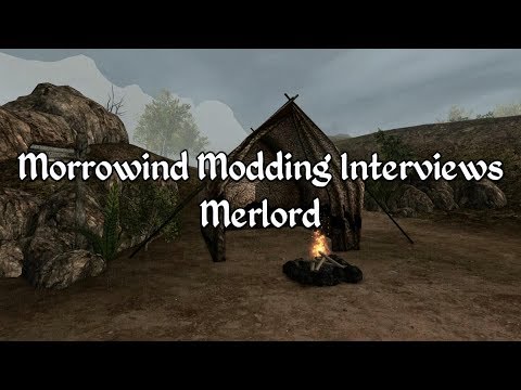 Morrowind Modding Interviews - Merlord
