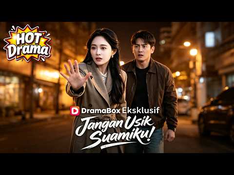 Jangan Usik Suamiku! #dramabox #cdrama #hotdrama #shortdrama