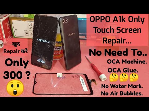 OPPO A1k Touch Screen Replacement || Without OCA Glue Touch Change || Touch Screen Repair Low Price.