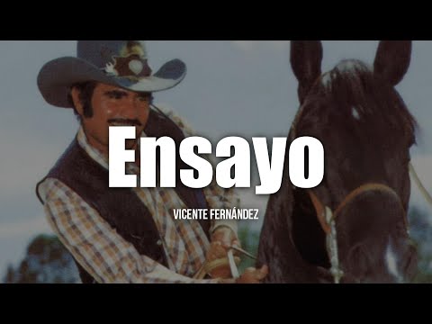 Vicente Fernández - Ensayo (LETRA)