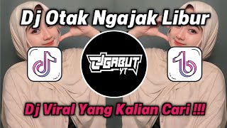 Download lagu DJ OTAK NGAJAK LIBUR - BADAN PEGAL TAPI KERJA GAK BISA LIBUR || DJ VIRAL TIKTOK TERBARU 2025 mp3