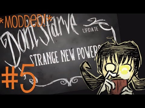 Don't Starve #5 Modded Playthrough! (Strange New Powers Update!)