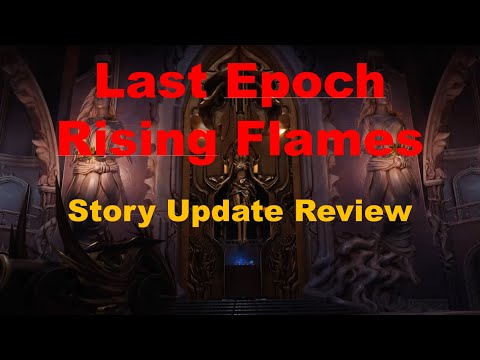 Last Epoch Rising Flames -Content Update Story Review-