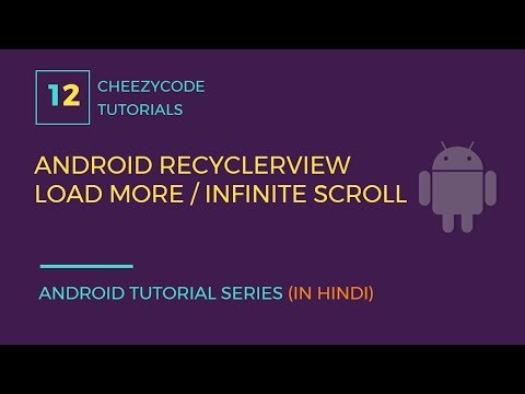 RecyclerView - Infinite/Endless Scroll Tutorial | Android Pagination With Load More (in Hindi)