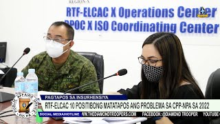 RTF-ELCAC 10 positibong matatapos ang problema sa CPP-NPA sa 2022