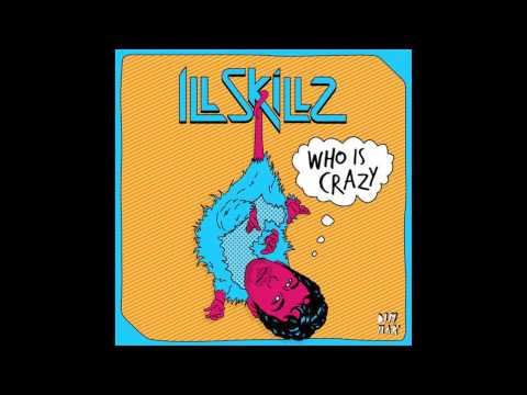 IllSkillz - "Who Is Crazy" (Audio) | Dim Mak Records