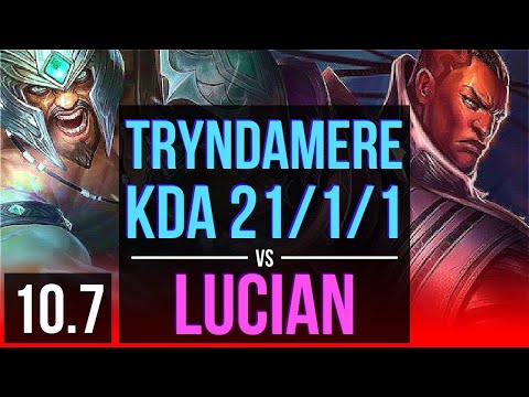 TRYNDAMERE vs LUCIAN (TOP) | KDA 21/1/1, Rank 13 Tryndamere, 9 solo kills | KR Grandmaster | v10.7