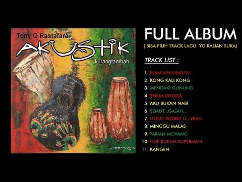 Tony Q Rastafara - Kurang Tambah (Full Album)
