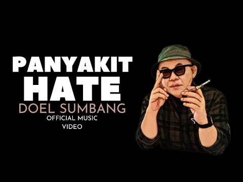PANYAKIT HATE - DOEL SUMBANG (OFFICIAL MUSIC VIDEO)