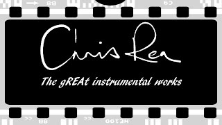 Chris Rea - The gREAt Instrumental Works