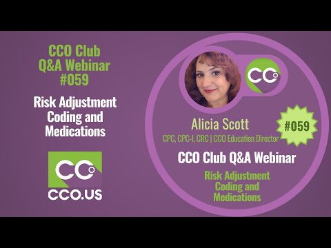 Risk Adjustment Coding and Medications - CCO Club Q&A Webinar #059