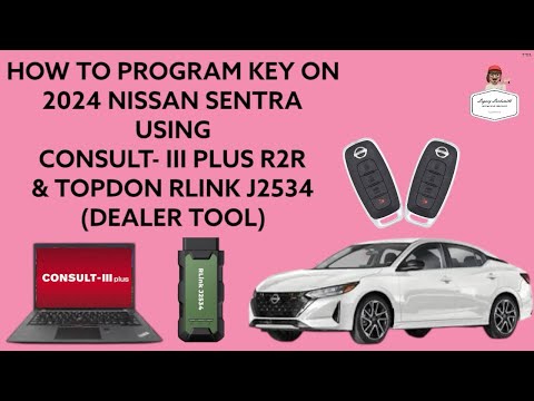HOW TO PROGRAM A KEY ON 2024 NISSAN SENTRA WITH CONSULT 3 PLUS R2R & TOPDON RLINK J2534 DEALER TOOL