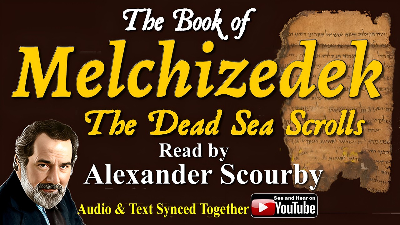 The Dead Sea Scrolls | The Book of MELCHEZEDEK | Read by Alexander Scourby | Audio and Text,