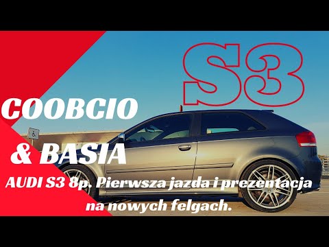 #68 Coobcio & Basia - AUDI S3 8p. Pierwsza jazda i prezentacja na nowych felgach.