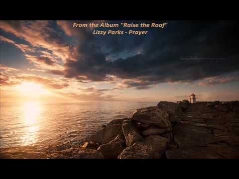 Lizzy Parks - Prayer [From album "Raise the Roof" ]