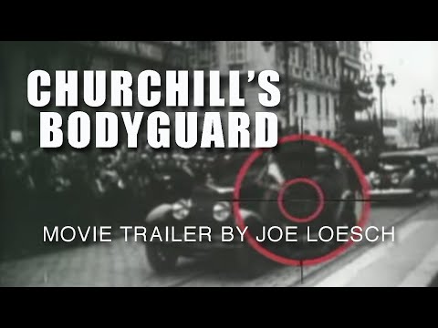 Churchill's Bodyguard a movie trailer by Joe Loesch