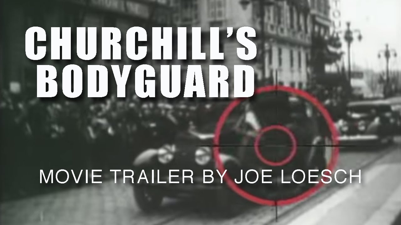 Churchill's Bodyguard a movie trailer by Joe Loesch