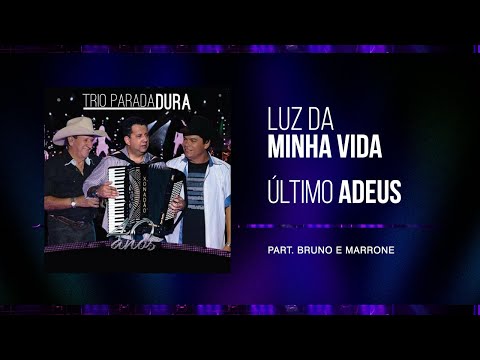 Trio Parada Dura, Bruno e Marrone - Luz Da Minha Vida/Último Adeus | 40 Anos