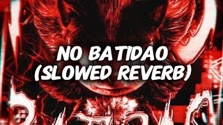 Download lagu NO BATIDÃO - (Slowed Reverb) mp3