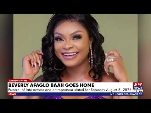 Funeral of late Beverly Afaglo is slated for Saturday August 8, 2026.