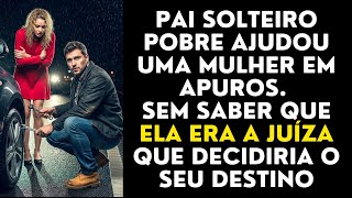 Pai solteiro pobre ajudou uma mulher em apuros — sem saber que ela era a juíza que decidiria...