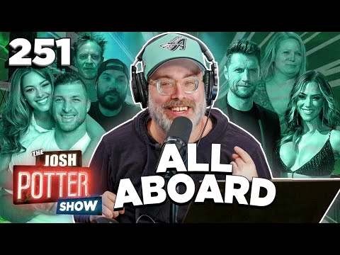 All Aboard (EP 251)  | The Josh Potter Show