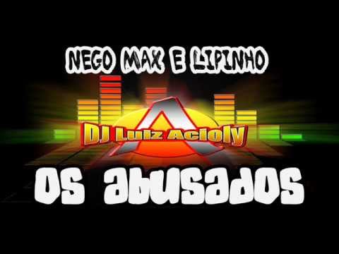 OS ABUSADOS E NEGO MAX E LIPINHO - PASSINHO DO NEYMAR