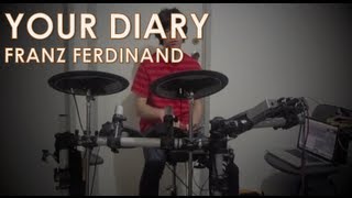 Franz Ferdinand - Your Diary: Electric Drum Cover